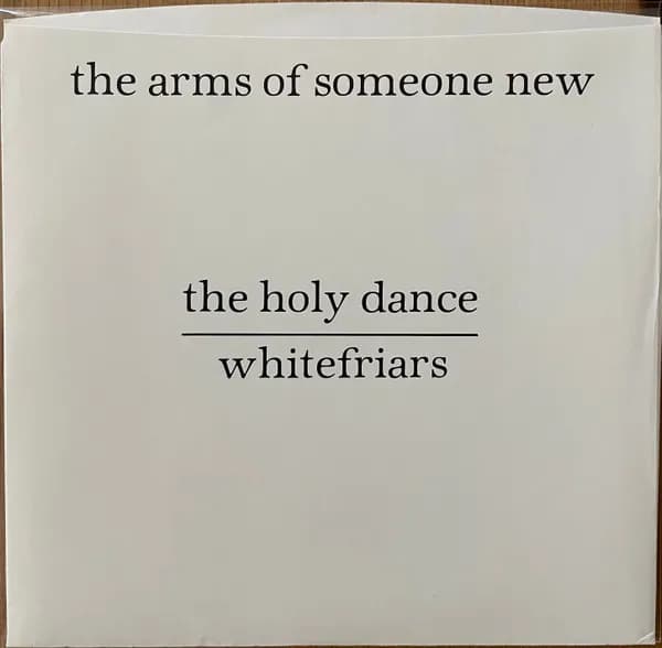 The Arms Of Someone New — The Holy Dance