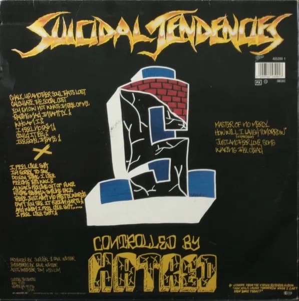 Suicidal Tendencies — Controlled By Hatred / Feel Like Shit... Deja-Vu