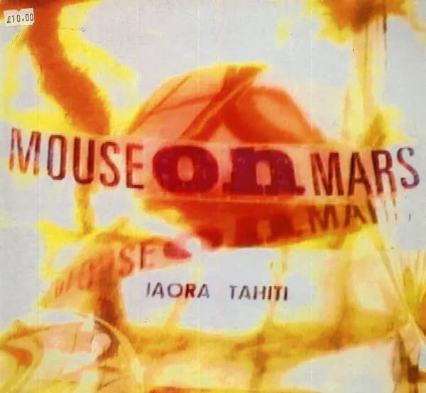 Mouse On Mars — Iaora Tahiti