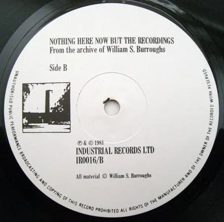 William S. Burroughs — Nothing Here Now But The Recordings