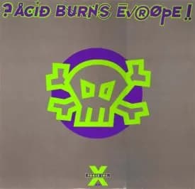 ?Acid Burns Europe!