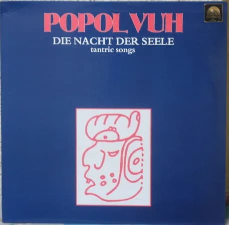 Popol Vuh — Die Nacht Der Seele - Tantric Songs