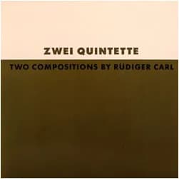 Zwei Quintette - Two Compositions By Rüdiger Carl