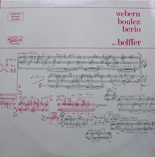 Luciano Berio, Pierre Boulez, Anton Webern - Claude Helffer — Webern Boulez Berio Par Helffer