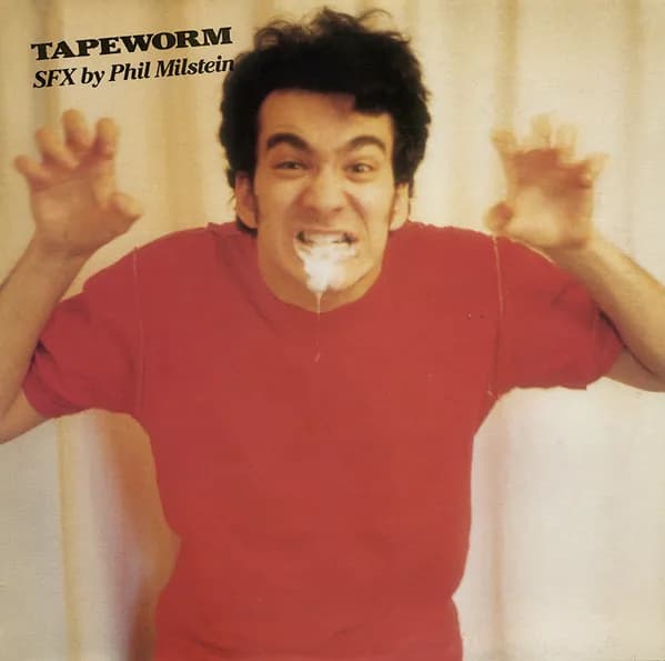 Tapeworm: SFX By Phil Milstein