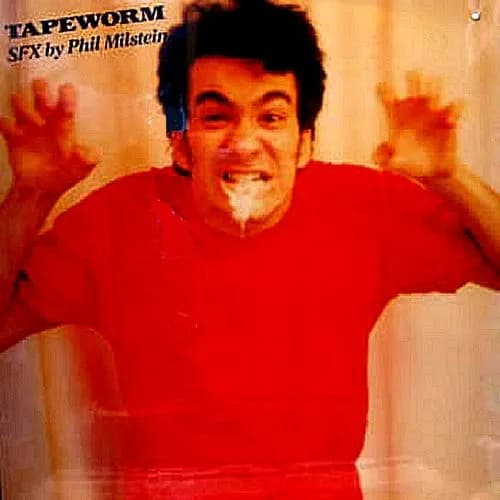 Phil Milstein — Tapeworm: SFX By Phil Milstein
