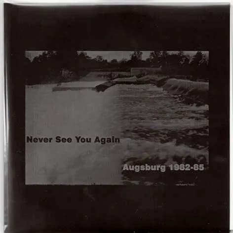 Never See You Again (Augsburg 1982-85)