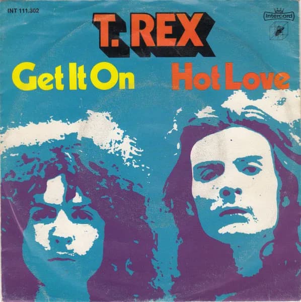 T. Rex — Get It On / Hot Love