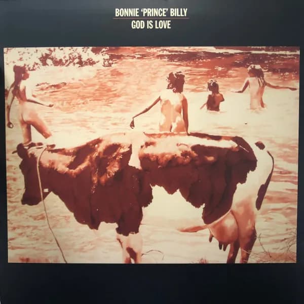 Bonnie "Prince" Billy — There Is No God / God Is Love