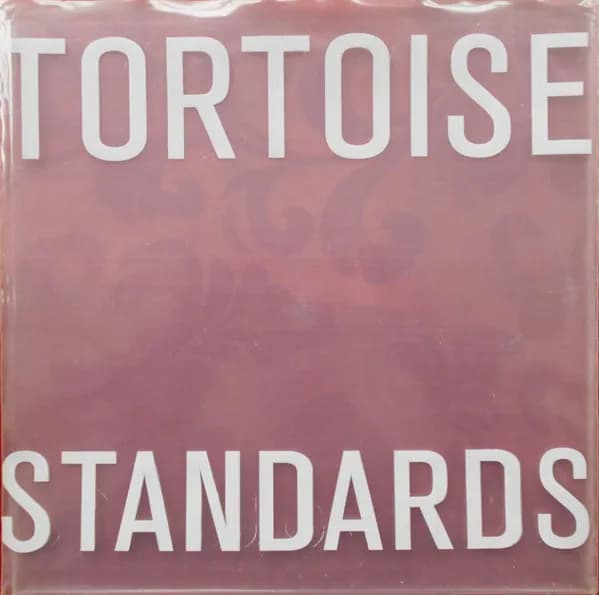 Tortoise — Standards