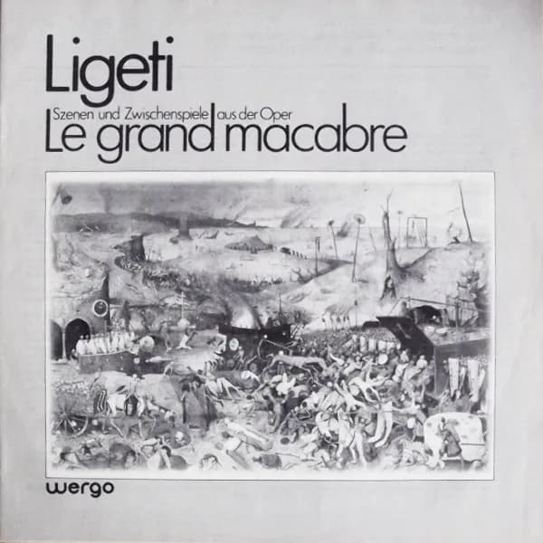 György Ligeti — Szenen Und Zwischenspiele Aus Der Oper Le Grand Macabre