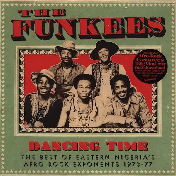 The Funkees — Dancing Time (The Best Of Eastern Nigeria's Afro Rock Exponents 1973-77)