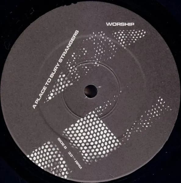A Place To Bury Strangers — Worship