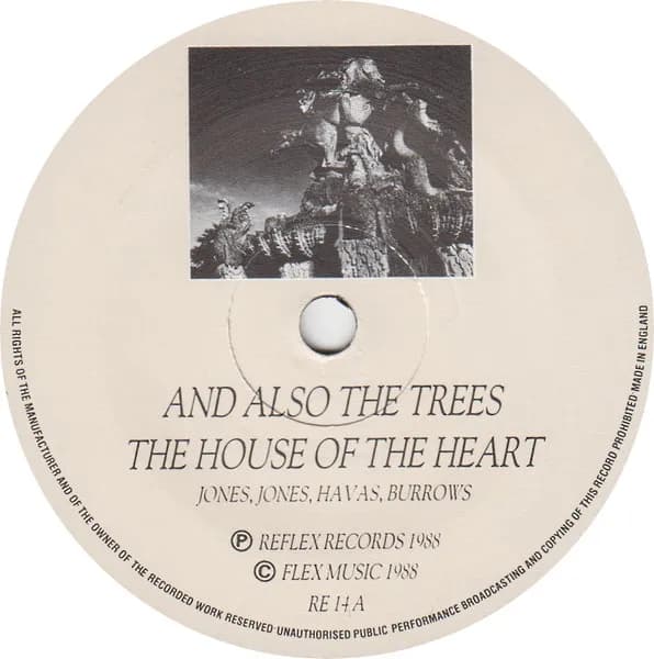 And Also The Trees — The House Of The Heart
