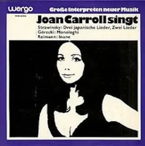 Joan Carroll Singt Drei Japanische Lieder, Zwei Lieder / Monologhi / Inane