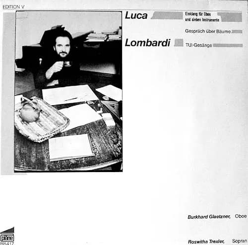 Luca Lombardi (Einklang Für Oboe Und Sieben Instrumente / Gespräch Über Bäume Für Neun Spieler / TUI-Gesänge Für Sopran Und Fünf Instrumente)