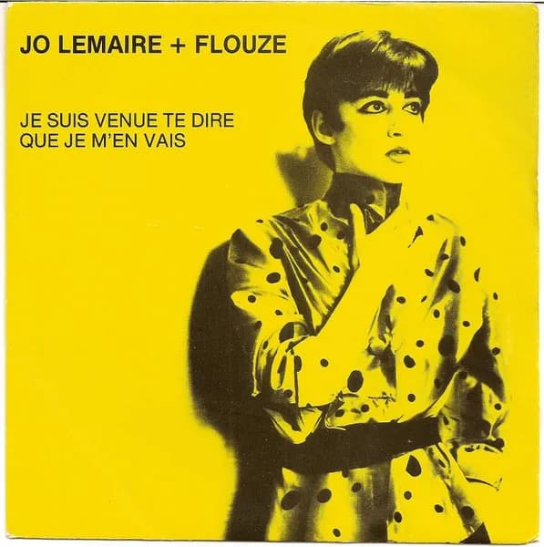 Je Suis Venue Te Dire Que Je M'en Vais