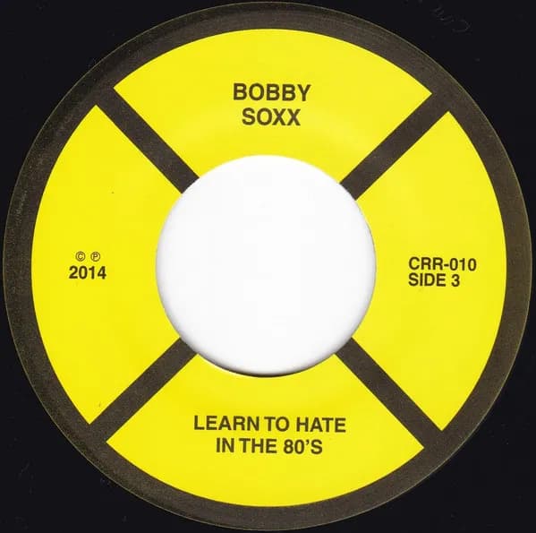 Bobby Soxx — Learn To Hate In The 80's