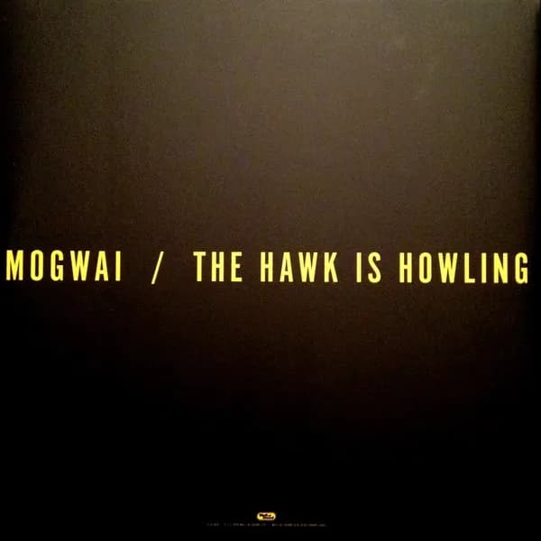 Mogwai — The Hawk Is Howling