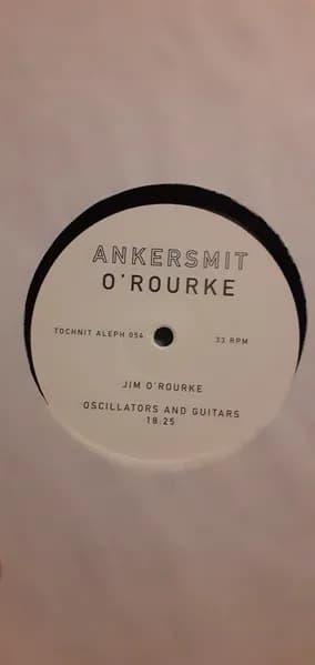 Thomas Ankersmit / Jim O'Rourke — Weerzin / Oscillators And Guitars