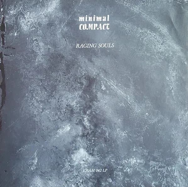 Minimal Compact — Raging Souls