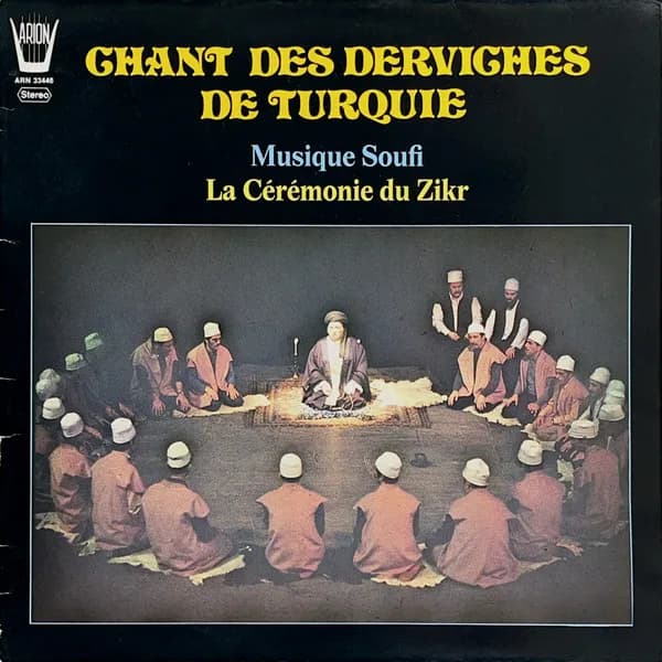 Chant Des Derviches De Turquie (Musique Soufi - La Cérémonie Du Zikr)