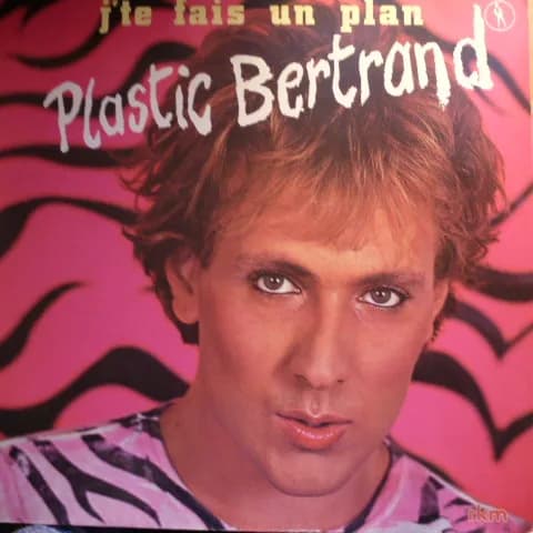 Plastic Bertrand — J'te Fais Un Plan