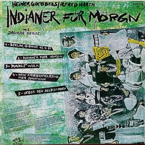 Heiner Goebbels / Alfred Harth — Der Durchdrungene Mensch / Indianer Für Morgen