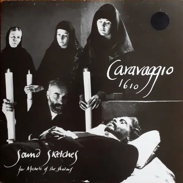 Caravaggio 1610 (Sound Sketches For Michele Of The Shadows)
