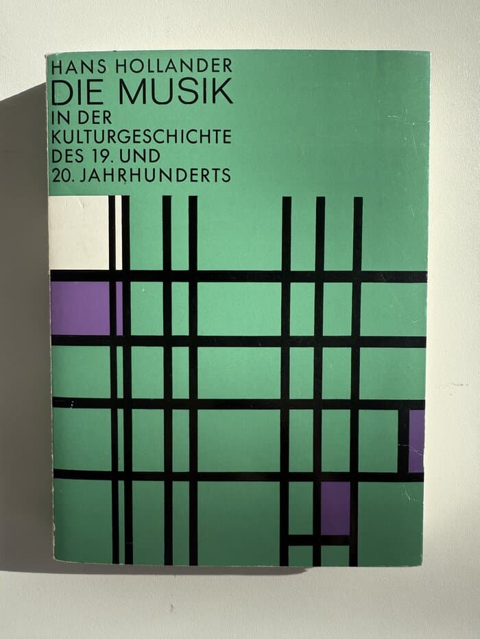 Die Musik in der Kulturgeschichte des 19. und 20. Jahrhunderts (Hollander, Hans)