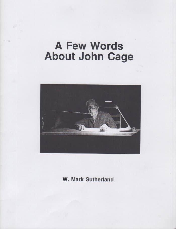 A Few Words about John Cage (Visual Studios Workshop Press) 1999