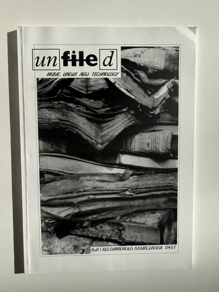Unfiled : Music Under New Technology (ReR Recommended Sourcebook, 0401)