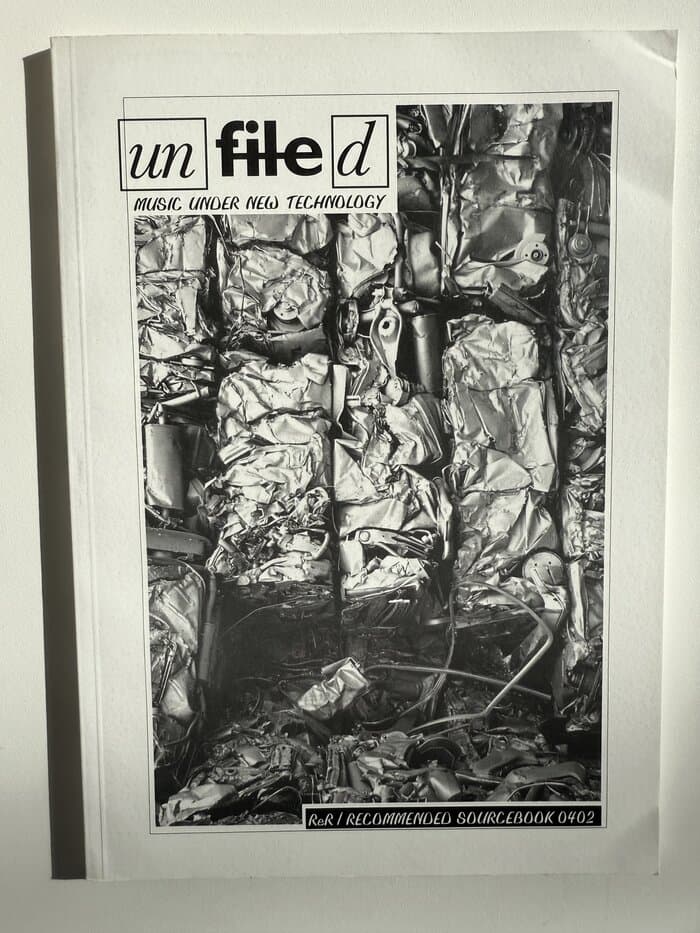 Unfiled : Music Under New Technology (ReR Recommended Sourcebook, 0402)